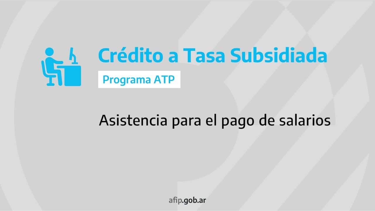 La AFIP habilita los créditos a tasa subsidiada de los ATP