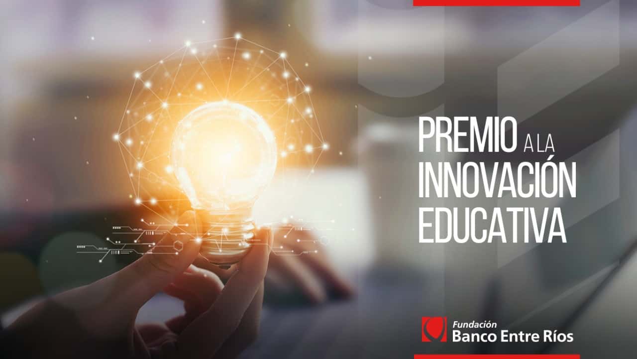 Fundación Banco Entre Ríos a la Innovación Educativa se conocen los finalistas del Premio 