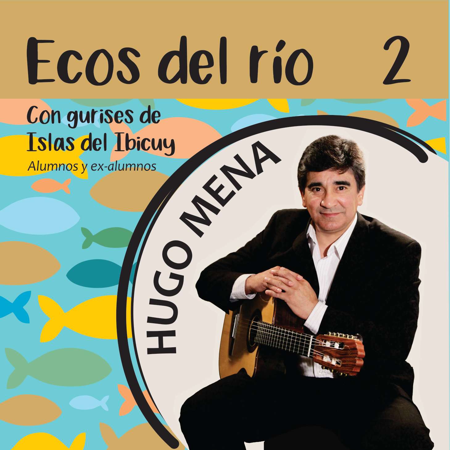 Hugo Mena, músico y compositor "Ecos del río", Volumen 2