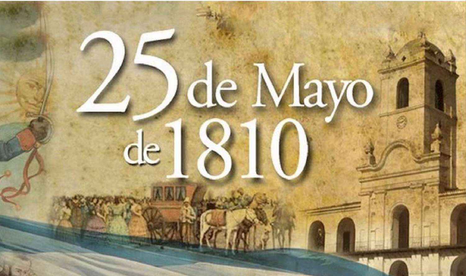 1810- 25 de Mayo de 1810- 2021: 211º Aniversario del primer grito de libertad