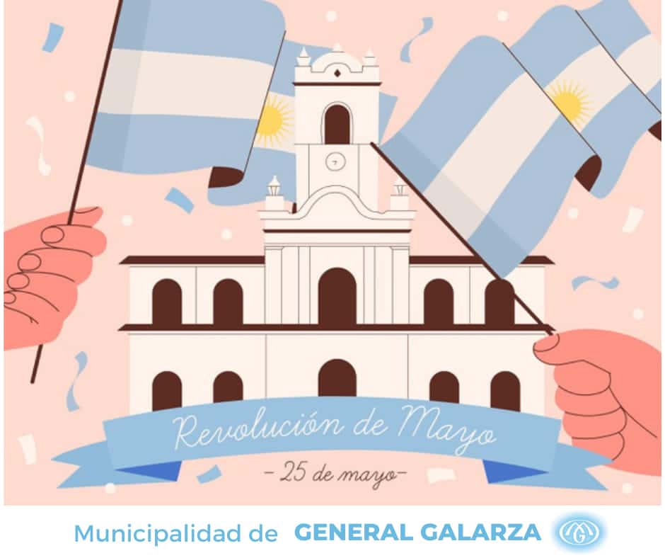 General Galarza y el festejo del 25 de Mayo