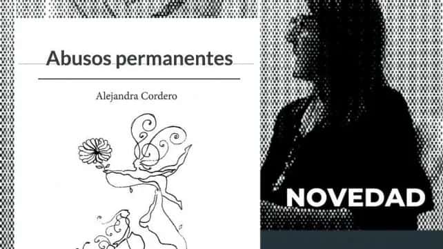 "Abusos permanentes", la nueva novela de Alejandra Cordero