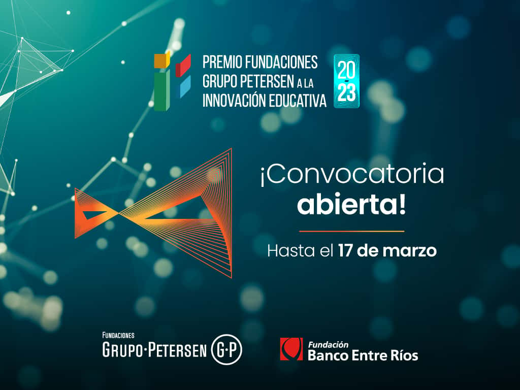 Fundación Banco Entre Ríos lanza la convocatoria de la 4ta.edición del "Premio fundaciones Grupo Petersen a la innovación educativa"