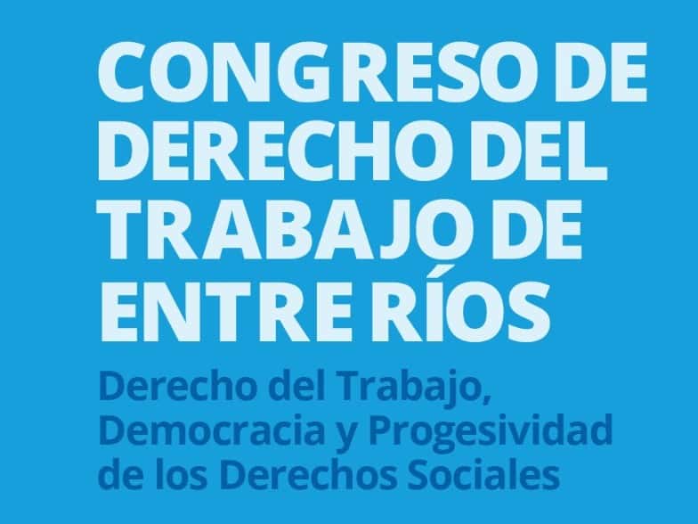 Se realizará el 8vo Congreso de Derecho del Trabajo de Entre Ríos